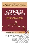 Cattolici nell'Italia di oggi. Un'agenda di speranza per il futuro del paese. Atti della 46ª Settimana sociale dei Cattolici libro