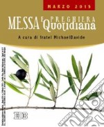 Messa quotidiana. Riflessioni di fratel MichaelDavide. Marzo 2015 libro