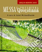 Messa quotidiana. Riflessioni di fratel MichaelDavide. Luglio-agosto 2015 libro