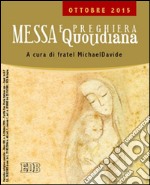 Messa quotidiana. Riflessioni di fratel MichaelDavide. Ottobre 2015 libro