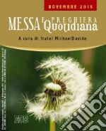 Messa quotidiana. Riflessioni di fratel MichaelDavide. Novembre 2015 libro