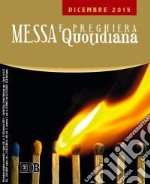 Messa quotidiana. Riflessioni di fratel MichaelDavide. Dicembre 2015 libro