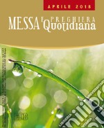 Messa e preghiera quotidiana (2018). Vol. 4: Aprile libro