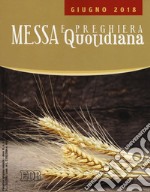 Messa e preghiera quotidiana (2018). Vol. 6: Giugno libro