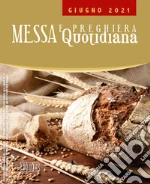 Messa e preghiera quotidiana (2021). Vol. 6: Giugno libro