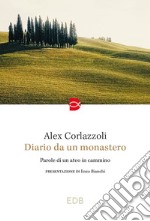 Diario da un monastero. Parole di un ateo in cammino libro