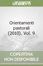 Orientamenti pastorali (2010). Vol. 9