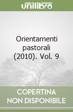 Orientamenti pastorali  (2010). Vol. 9 libro