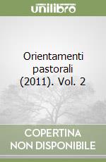 Orientamenti pastorali  (2011). Vol. 2 libro