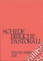 Schede bibliche pastorali. Vol. 1: A-B libro