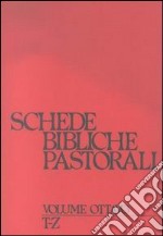 Schede bibliche pastorali. Vol. 8: T-Z libro