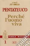 Parola missione. Vol. 1: Pentateuco. Perché l'uomo viva libro