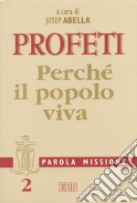 Parola missione. Vol. 2: Profeti. Perché il popolo viva libro