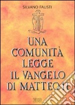 Una comunità legge il Vangelo di Matteo (2) libro