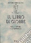 Il libro di Giobbe. Dio, l'uomo e la sapienza libro