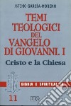 Temi teologici del Vangelo di Giovanni. Vol. 1: Cristo e la Chiesa libro