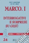 Marco. Vol. 1: Interrogativi e sorprese su Gesù libro