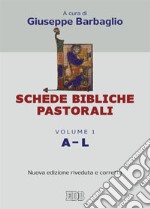 Schede bibliche pastorali. Vol. 1: A-L libro