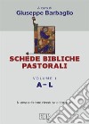 Schede bibliche pastorali. Vol. 1: A-L libro