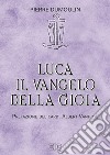 Luca il Vangelo della gioia libro