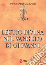 Lectio divina sul Vangelo di Giovanni libro