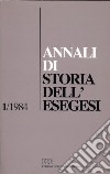 Annali di storia dell'esegesi. Atti del I seminario di ricerca su Storia dell'esegesi giudaica e cristiana antica (Idice di S. Lazzaro, 27-29 ottobre 1983). Vol. 1: 1984 libro