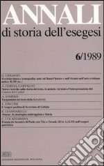 Annali di storia dell'esegesi. Atti del VI seminario di ricerca su Studi della letteratura esegetica cristiana e giudaica antica (Acireale, 12-14 ottobre 1988). Vol. 6: 1989 libro