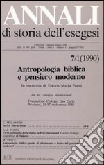 Annali di storia dell'esegesi. Antropologia biblica e pensiero moderno. In memoria di Enrico Maria Forni. Atti del Convegno Internaz. (Modena, 15-17 settembre 1988). Vol. 7/1: 1990 libro