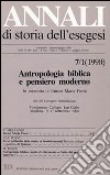 Annali di storia dell'esegesi. Antropologia biblica e pensiero moderno. In memoria di Enrico Maria Forni. Atti del Convegno Internaz. (Modena, 15-17 settembre 1988). Vol. 7/1: 1990 libro