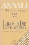 Annali di storia dell'esegesi. Logos di Dio e sofia moderna. Storia dell'interpretazione del Prologo di Giovanni. Vol. 11/1: 1994 libro