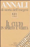 Annali di storia dell'esegesi. Il culto in spirito e verità. Vol. 12/1: 1995 libro