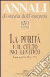 Annali di storia dell'esegesi. La purità e il culto nel Levitico. Interpretazioni ebraiche e cristiane. Vol. 13/1: 1996 libro