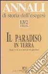 Annali di storia dell'esegesi. Il paradiso in terra. Genesi 2 e la storia della sua interpretazione. Vol. 13/2: 1996 libro