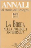 Annali di storia dell'esegesi. La Bibbia nella polemica antiebraica. Vol. 14/1: 1997 libro