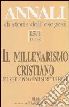 Annali di storia dell'esegesi. Il millenarismo cristiano e i suoi fondamenti scritturistici. Vol. 15/1: 1998 libro