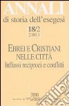 Annali di storia dell'esegesi. Ebrei e cristiani nelle città. Vol. 18/2: 2001 libro