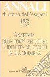 Annali di storia dell'esegesi. Anatomia di un corpo religioso. L'identità dei Gesuiti in età moderna. Vol. 19/2: 2002 libro