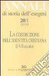 Annali di storia dell'esegesi. La costruzione dell'identità cristiana (I-VII secolo). Vol. 20/1: 2003 libro