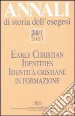 Annali di storia dell'esegesi (2007). Vol. 24/1: Identità cristiane in formazione libro