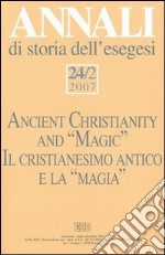 Annali di storia dell'esegesi (2007). Vol. 24/2: Il cristianesimo antico e la «magia» libro