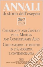 Annali di storia dell'esegesi (2009). Vol. 26/2: Cristianesimo e conflitto in età moderna e contemporanea libro