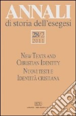 Annali di storia dell'esegesi (2011). Ediz. bilingue. Vol. 28/2: New Texts and Christian Identity. Nuovi testi e Identità cristiana libro