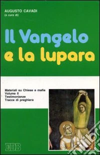 Il vangelo e la lupara. Materiali su Chiese e mafia (2) libro