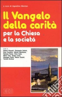Il Vangelo della carità per la Chiesa e la società libro