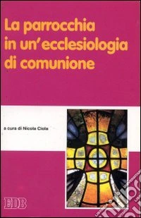 La parrocchia in un'ecclesiologia di comunione libro