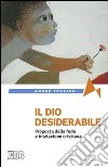 Il Dio desiderabile. Proposta della fede e iniziazione cristiana libro di Fossion André