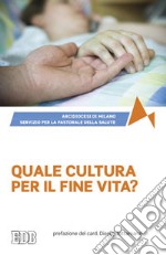 Quale cultura per il fine vita? libro