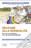 Educare alla mondialità. Strategie e metodologia di un coordinamento pastorale. Con CD-ROM libro