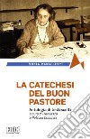 La catechesi del buon pastore. Antologia di testi scelti libro