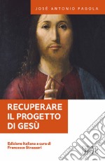 Recuperare il progetto di Gesù libro